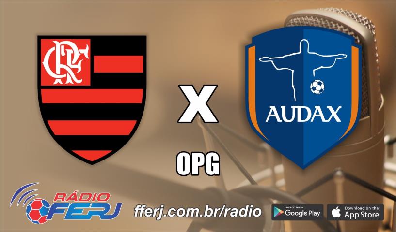 Rádio FERJ transmite Flamengo x Audax Rio, pelo Torneio OPG