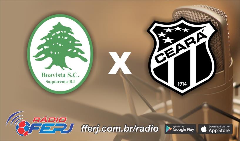 Rádio FERJ transmite Boavista x Ceará-CE, pela Copa do Brasil