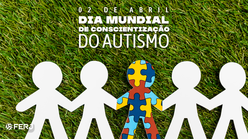 FERJ no apoio ao Dia Mundial de Conscientização do Autismo