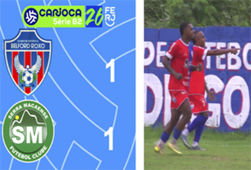CARIOCA SÉRIE B2- TAÇA MARACANÃ - 8ª RODADA - BELFORD ROXO 1X1 SERRA MACAENSE