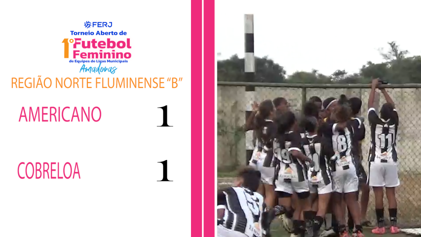 Torneio Feminino Ligas Municipais - Região Norte Fluminense "b" - Americano 1x1 Cobreloa 