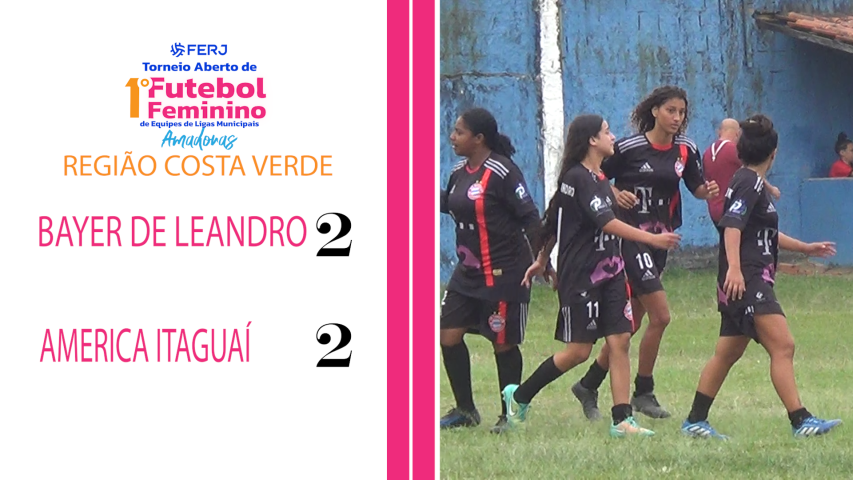 Torneio Feminino Ligas Municipais - Região Costa Verde - Bayer de Leandro 2x2 