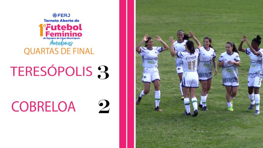Torneio Feminino Ligas Municipais - Fase Estadual - Quartas - Teresópolis 3x2 Cobreloa