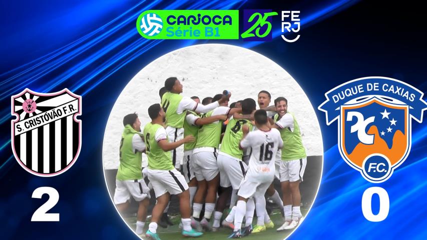 Carioca Série B1 PROF. (2025) - Taça Corcovado - 6ª Rodada - São Cristovão 2x0 Duque de Caxias 