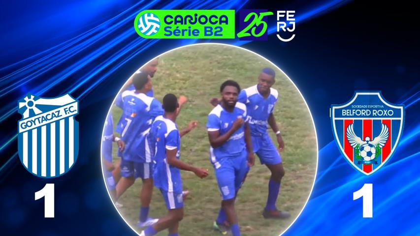 Carioca Série B2 Profissional (2025) - Taça Maracanã - 5ª Rodada - Goytacaz 1x1 Belford Roxo