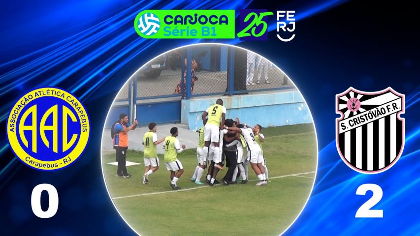 Carioca Série B1 PROF. (2025) - Taça Corcovado - 5ª Rodada - Carapebus 0x2 São Cristovão
