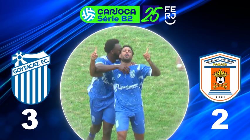 Carioca Série B2 Profissional (2025) - Taça Maracanã - 9ª Rodada - Goytacaz 3x2 Paraty