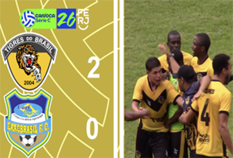 CARIOCA SÉRIE C 2026 - TAÇA WALDIR AMARAL - 3ª RODADA - TIGRES 2X0 CAACBRASIL
