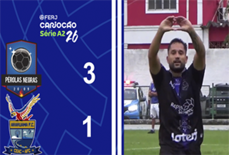 CARIOCA SÉRIE A2 - TAÇA SANTOS DUMOUNT - 5ª RODADA - PEROLAS NEGRAS 3X1 ARARUAMA