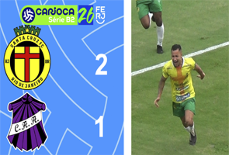 CARIOCA SÉRIE B2- TAÇA MARACANÃ - 10ª RODADA - SANTA CRUZ 2X1 CAMPOS